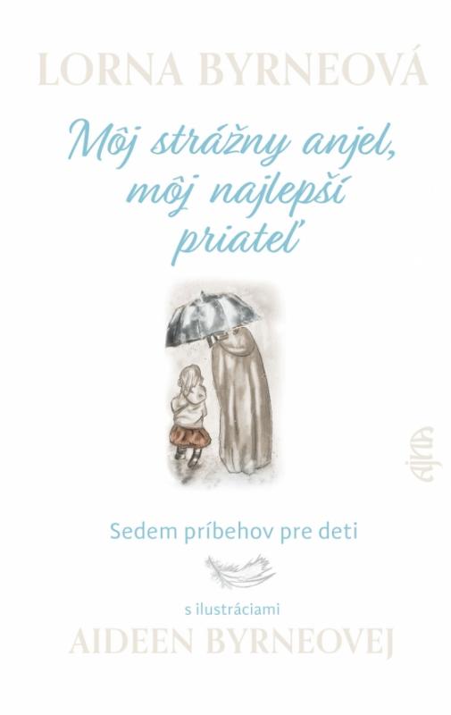 Kniha: Môj strážny anjel, môj najlepší priateľ - Byrneová Lorna