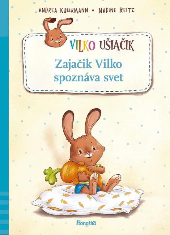 Kniha: Vilko Ušiačik (1): Príbehy roztomilého zajačika - Kuhrmann, Nadine Reitz Andrea