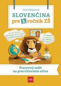 Slovenčina pre 3. ročník ZŠ: Pracovný zošit  na  precvičovanie učiva