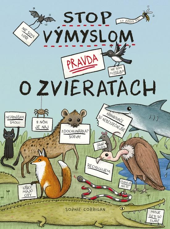 Kniha: Stop výmyslom! Pravda o zvieratách - Corrigan Sophie