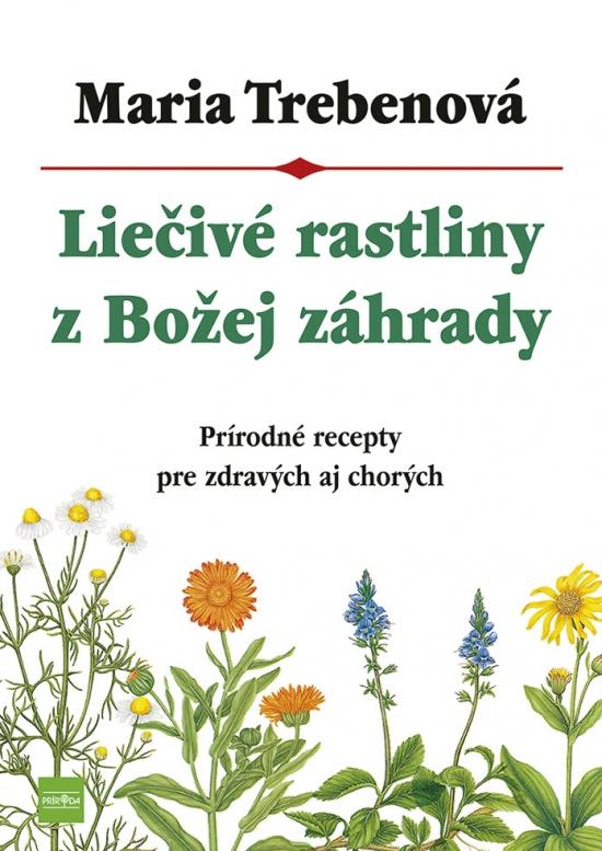 Kniha: Liečivé rastliny z Božej záhrady, 3.vyd. - Trebenová Maria