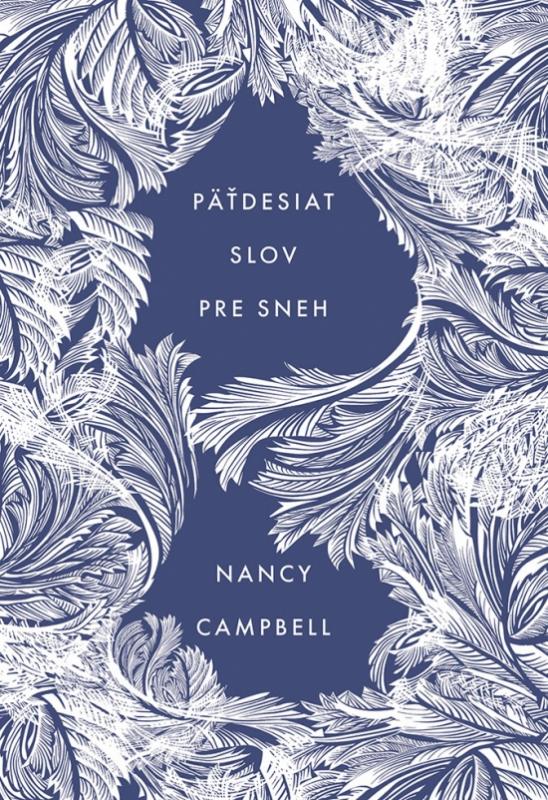 Kniha: Päťdesiat slov pre sneh - Campbell Nancy