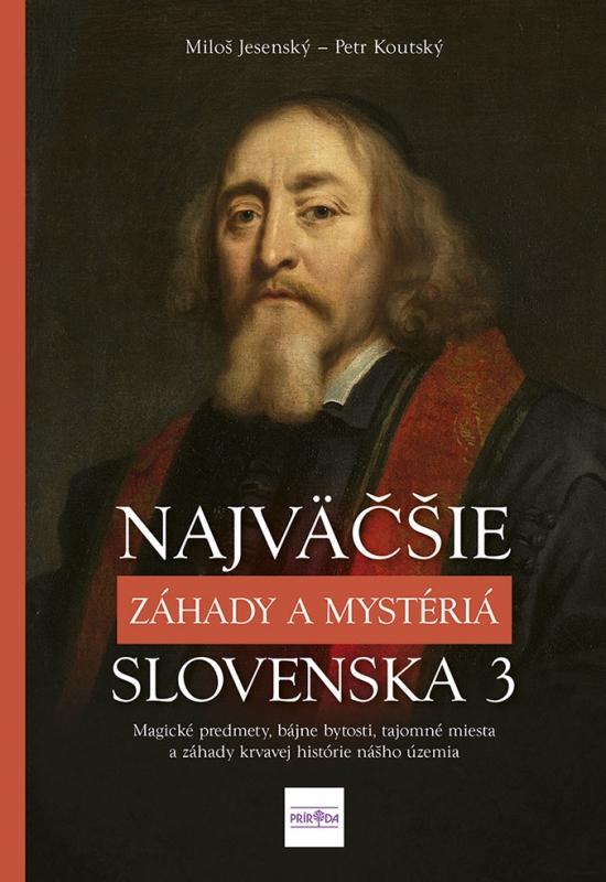 Kniha: Najväčšie záhady a mystériá Slovenska 3 - Jesenský, Petr Koutský Miloš