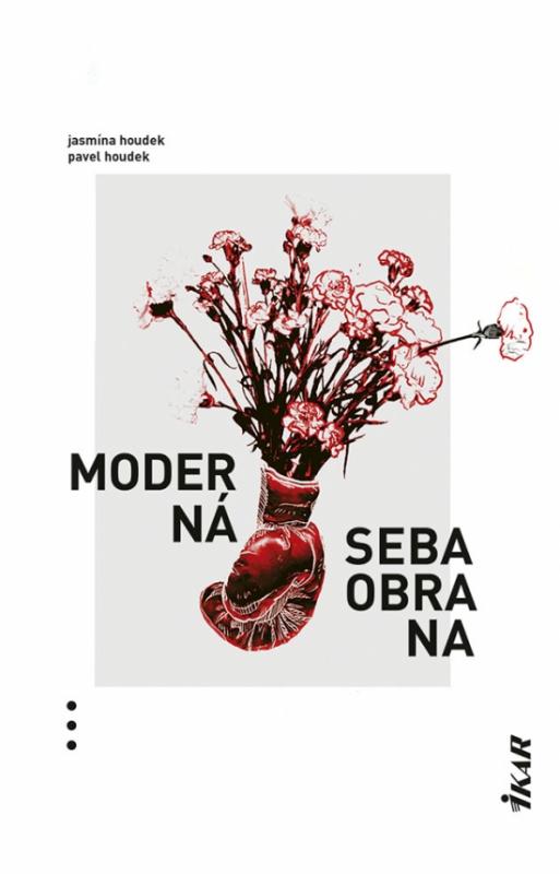 Kniha: Moderná sebaobrana - Houdek, Pavel Houdek Jasmína