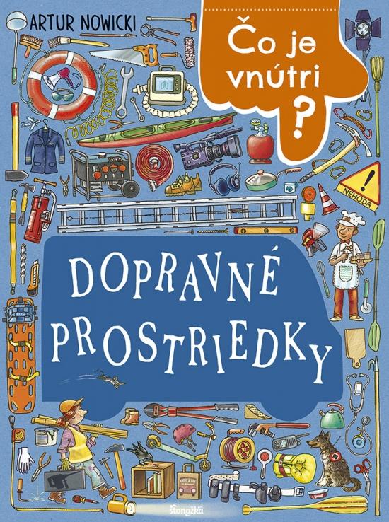 Kniha: Čo je vnútri? Dopravné prostriedky - Nowicki Artur