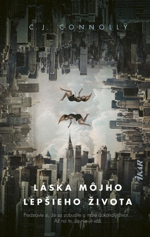 Kniha: Láska môjho lepšieho života - Connolly C.J.