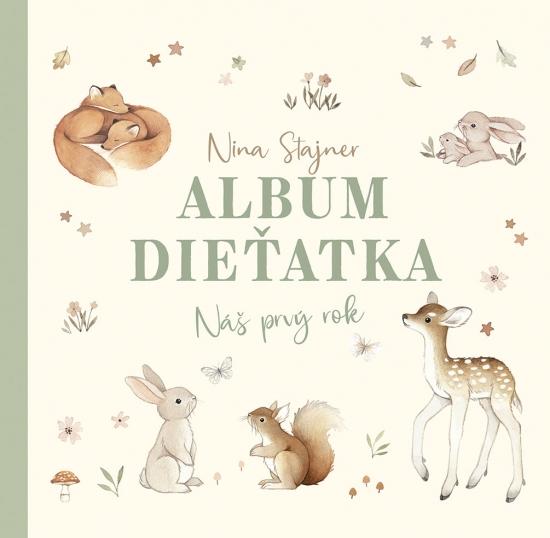 Kniha: Album dieťatka: Náš prvý rok - Stajner Nina