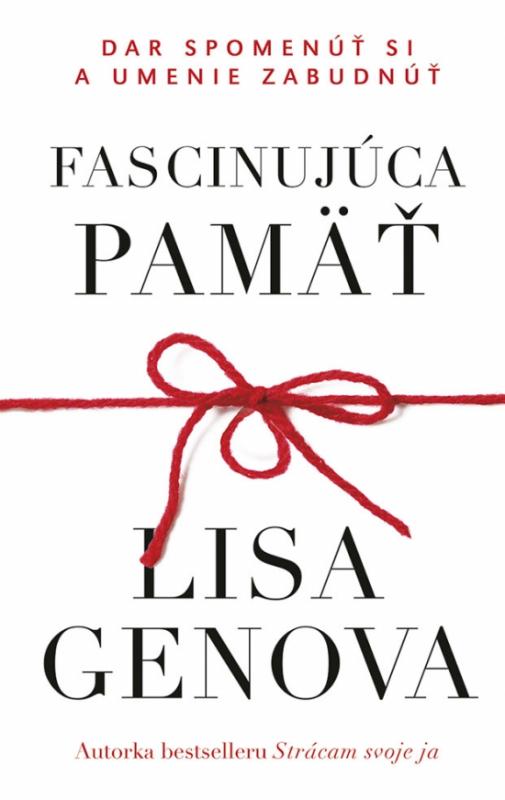 Kniha: Fascinujúca pamäť: Dar spomenúť si a umenie zabudnúť - Genova Lisa