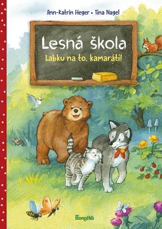Kniha: Kamaráti z lesnej školy 1: Labku na to! - Heger, Tina Nagel Ann-Katrin