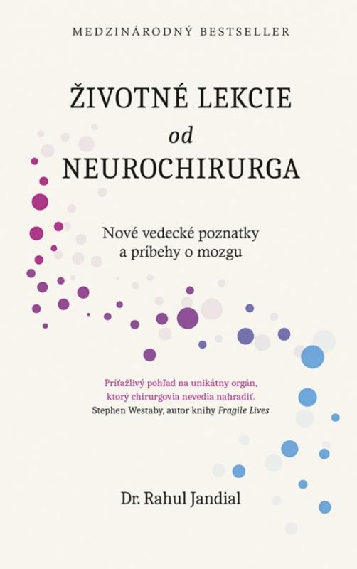 Kniha: Životné lekcie od neurochirurga: Nové vedecké poznatky a príbehy o mozgu - Jandial Rahul