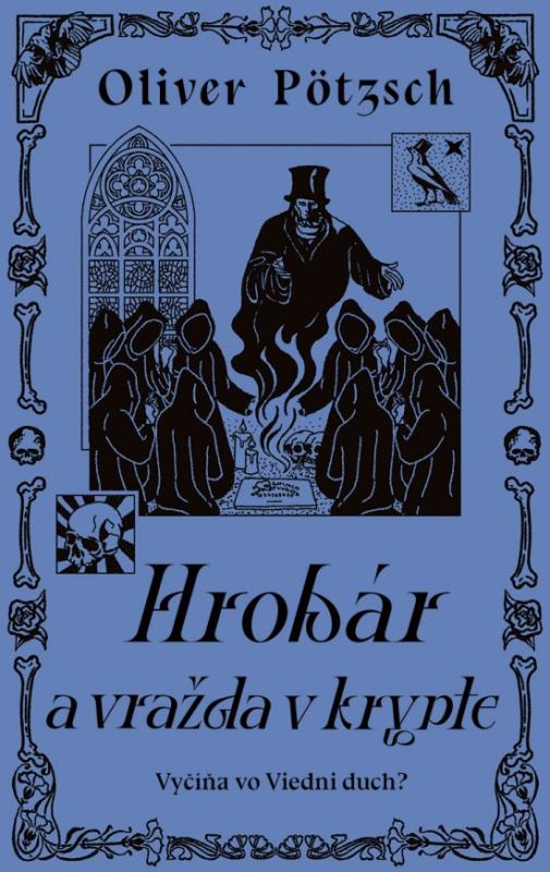Kniha: Hrobár a vražda v Krypte - Pötzsch Oliver