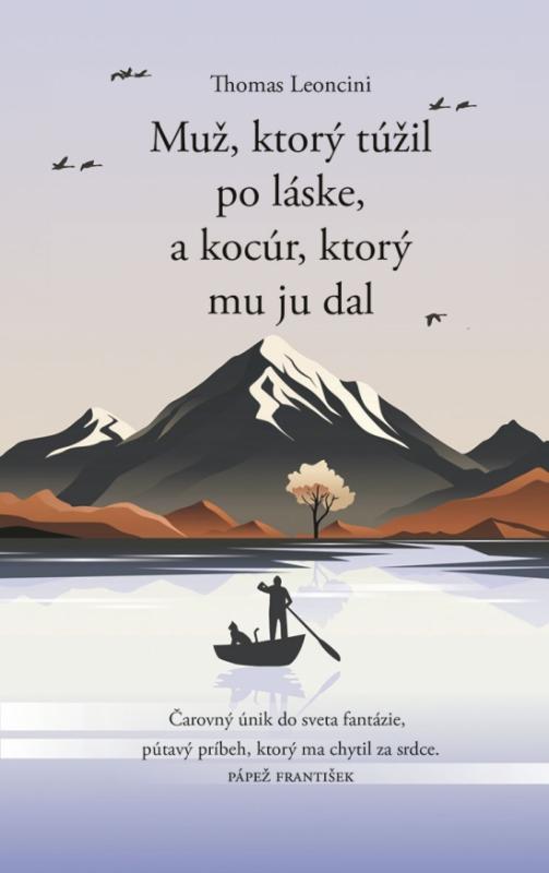 Kniha: Muž, ktorý túžil po láske, a kocúr, ktorý mu ju dal - Leoncini Thomas