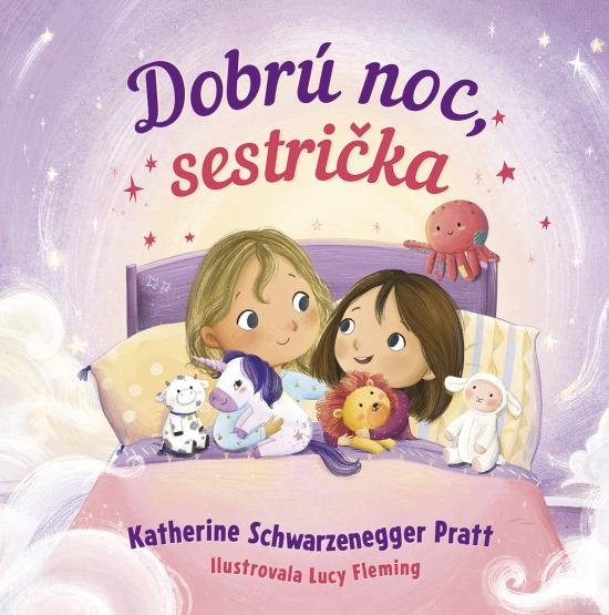 Kniha: Dobrú noc, sestrička - Schwarzenegger Pratt, Lucy Fleming Katherine