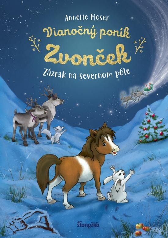 Kniha: Vianočný poník Zvonček: Zázrak zo severného pólu - Moser Annette