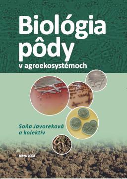 Kniha: Biológia pôdy v agroekosystémoch - Soňa Javoreková