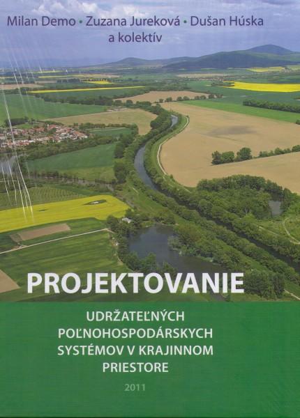 Kniha: Projektovanie udržateľných poľnohospodárskych systémov v krajinnom priestore - Milan Demo