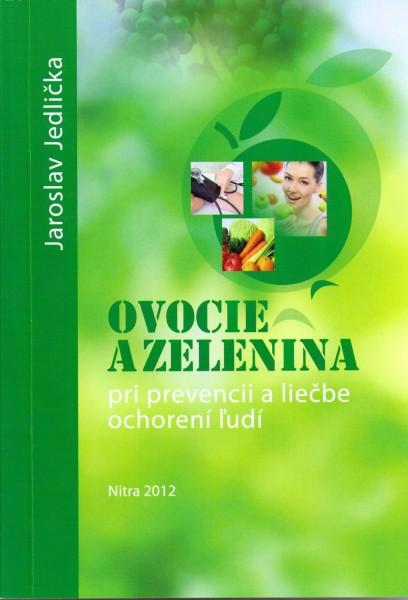 Kniha: Ovocie a zelenina pri prevencii a liečbe ochorení ľudí - Jaroslav Jedlička