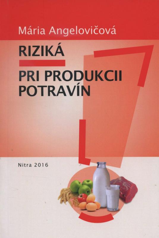 Kniha: Riziká pri produkcii potravín - Mária Angelovičová