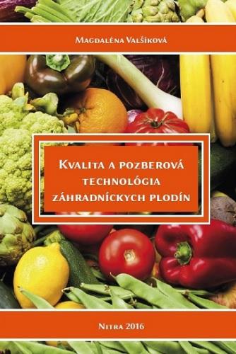 Kniha: Kvalita a pozberová technológia záhradníckych plodín - Magdaléna Valšíková