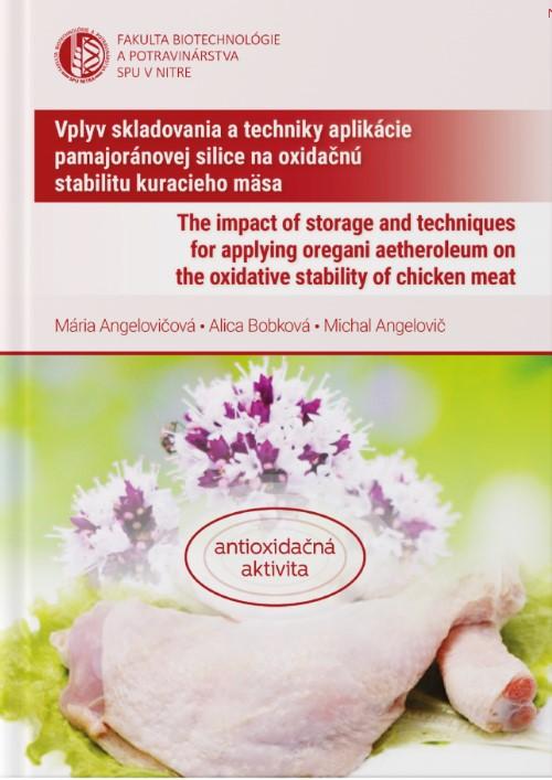 Kniha: Vplyv skladovania a techniky aplikácie pamajoránovej silice na oxidačnú stabilitu kuracieho mäsa - Mária Angelovičová  a kol.