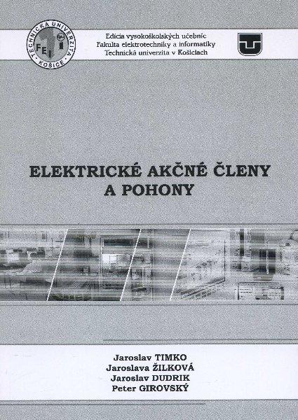 Kniha: Elektrické akčné členy a pohony - Jaroslav Timko a kol.