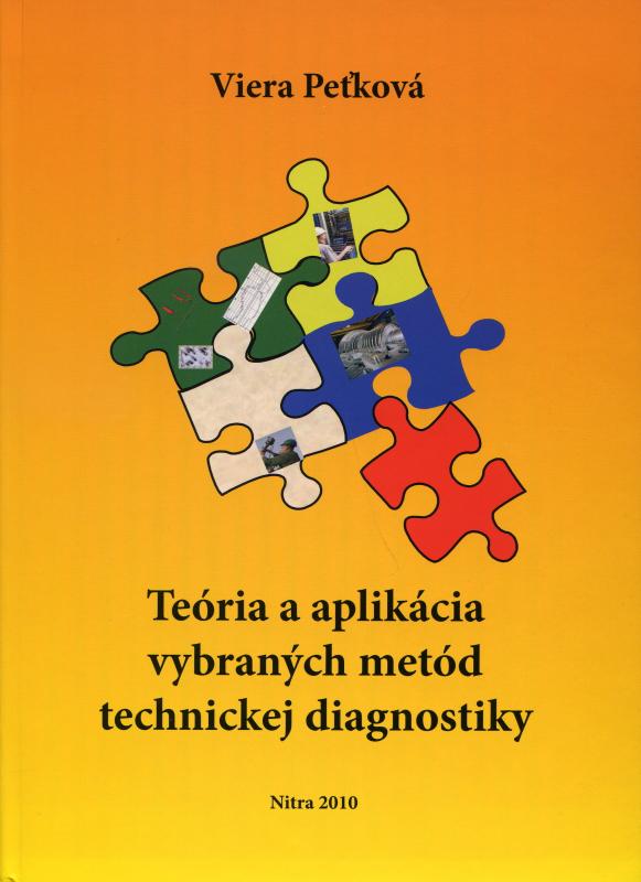 Kniha: Teória a aplikácia vybraných metód technickej diagnostiky - Viera Peťková