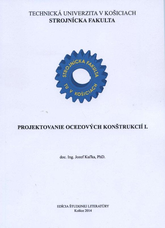 Kniha: Projektovanie oceľových konštrukcií I. - Jozef Kuľka