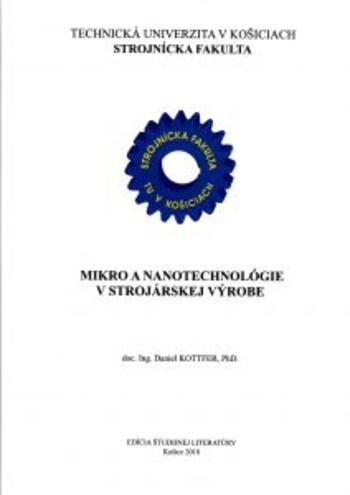 Kniha: Mikro a nanotechnológie v strojárskej výrobe - Daniel Kottfer