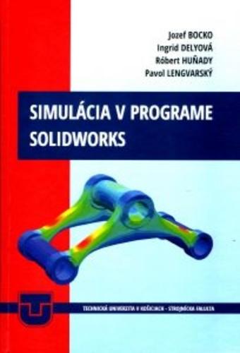 Kniha: Simulácia v programe SolidWorks - Róbert Huňady