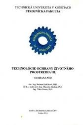 Kniha: Technológie ochrany životného prostredia III. - Ochrana pôd - Kolektív autorov