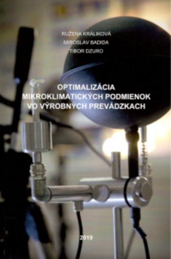 Kniha: Optimalizácia mikroklimatických podmienok vo výrobných prevádzkach - Ružena Králiková
