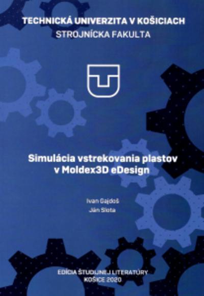 Kniha: Simulácia vstrekovania plastov v Moldex3D eDesign - Ján Slota