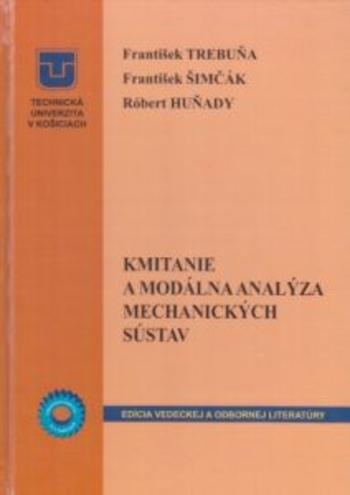 Kniha: Kmitanie a modálna analýza mechanických sústav - Frantisek Trebuna