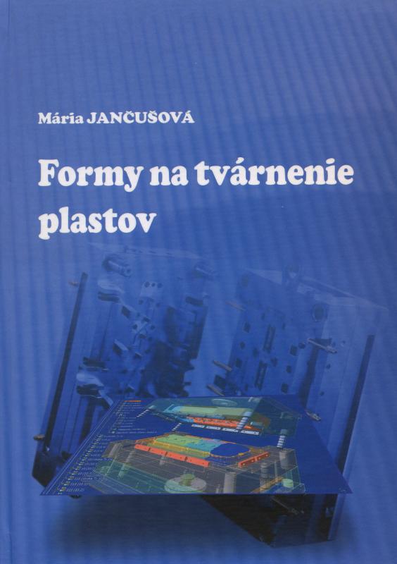 Kniha: Formy na tvárnenie plastov - Mária Jančušová