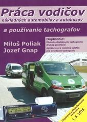 Kniha: Práca vodičov nákladných automobilov a autobusov a používanie tachografov - Miloš Poliak