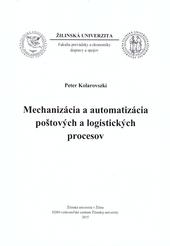 Kniha: Mechanizácia a automatizácia poštových a logistických procesov - Peter Kolarovszki