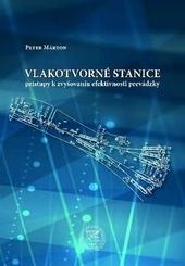 Kniha: Vlakotvorné stanice - Peter Márton