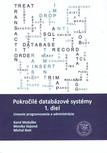 Kniha: Pokročilé databázové systémy 1. diel - Karol Matiaško