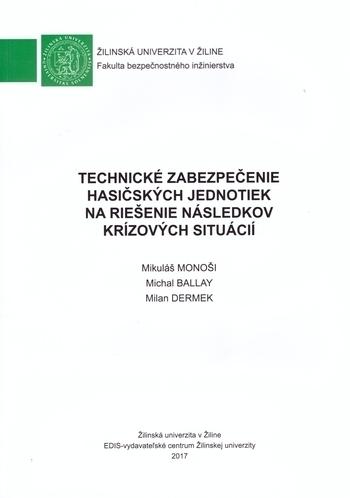 Kniha: Technické zabezpečenie hasičských jednotiek na riešenie následkov krízových situácií - Mikuláš Monoši