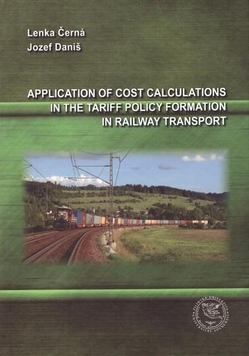 Kniha: Application of Cost Calculations in the Tariff Policy Formation in Railway Transport - Lenka Černá