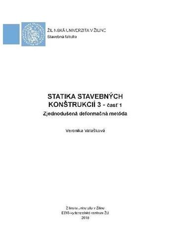 Kniha: Statika stavebných konštrukcií 3, časť 1 - Zjednodušená deformačná metóda - Veronika Valašková