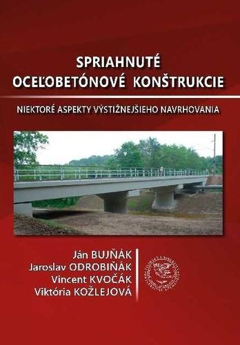 Kniha: Spriahnuté oceľobetónové konštrukcie - Niektoré aspekty výstižniejšieho navrhovania - Ján Bujňák