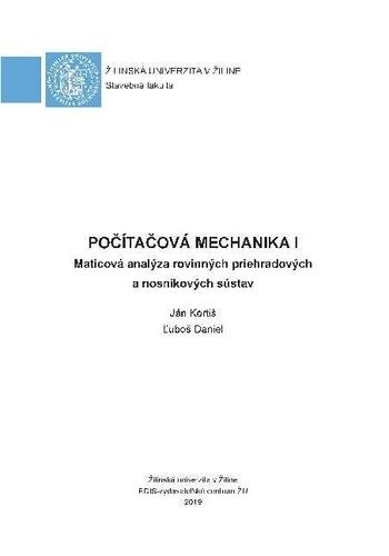 Kniha: Počítačová mechanika I Maticová analýza rovinných priehradových a nosníkových sústav - Ján Kortiš