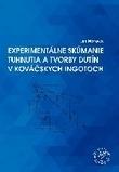 Experimentálne skúmanie tuhnutia a tvorby dutín v kováčskych ingotoch