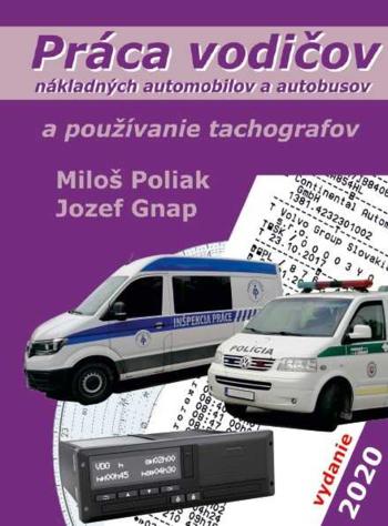 Kniha: Práca vodičov nákladných automobilov a autobusov a používanie tachografov - Miloš Poliak