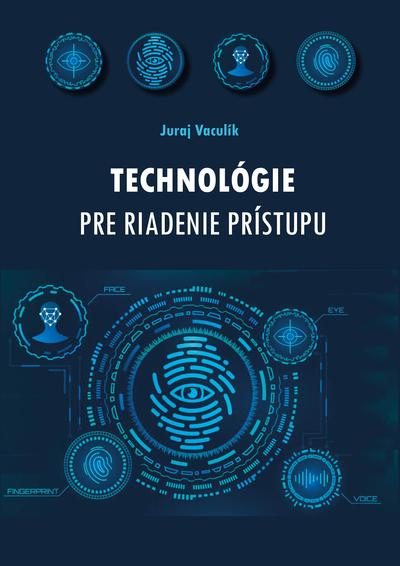 Kniha: Technológie pre riadenie prístupu - Juraj Vaculík