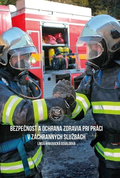 Kniha: Bezpečnosť a ochrana zdravia pri práci v záchranných službách - Linda Makovická Osvaldová