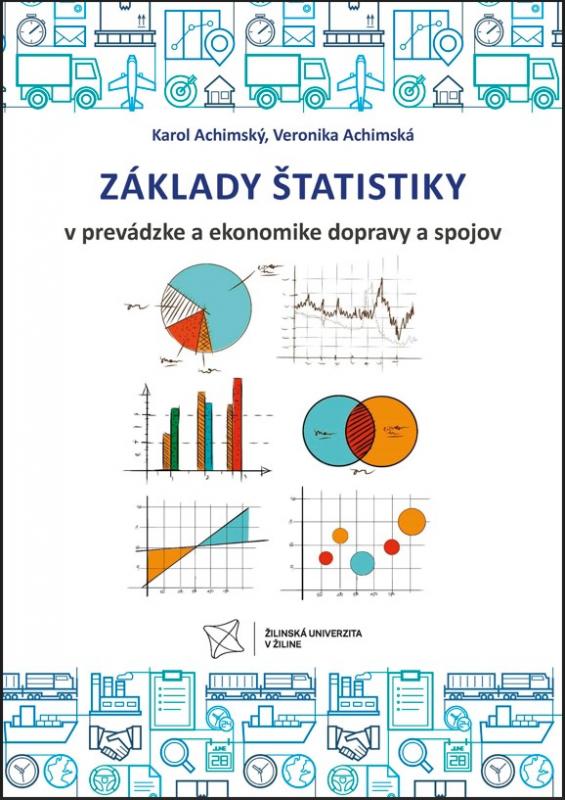 Kniha: Základy štatistiky v prevádzke a ekonomike dopravy a spojov - Karol Achimský