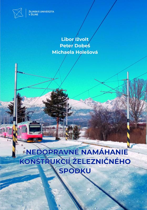 Kniha: Nedopravné namáhanie konštrukcií železničného spodku - Libor Ižvolt