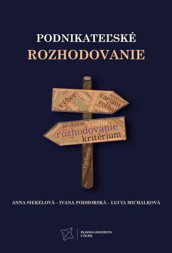 Kniha: Podnikateľské rozhodovanie - Ivana Podhorská